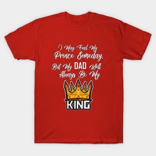 My DAD Always be my King T-Shirt